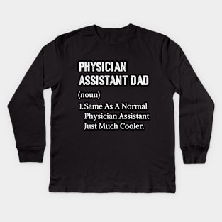 Cute Physician Assistant Father Day For Dad Kids Long Sleeve T-Shirt